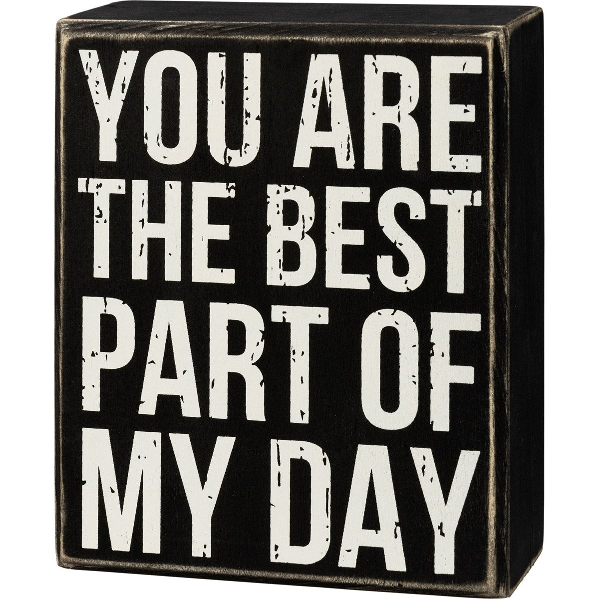 Box Sign - You Are The Best Part Of My Day